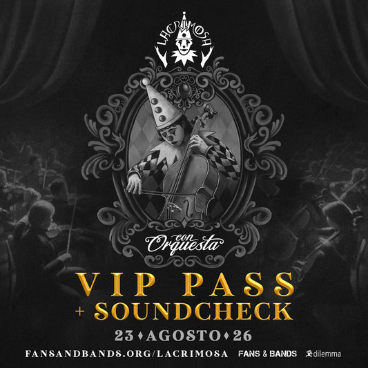 LACRIMOSA CON ORQUESTA - (VIP PASS + SOUNDCHECK) 23-08-26